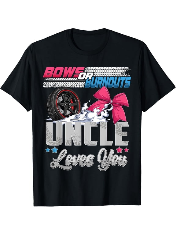 burnouts or bows gender reveal Party Announcement Uncle T-Shirt