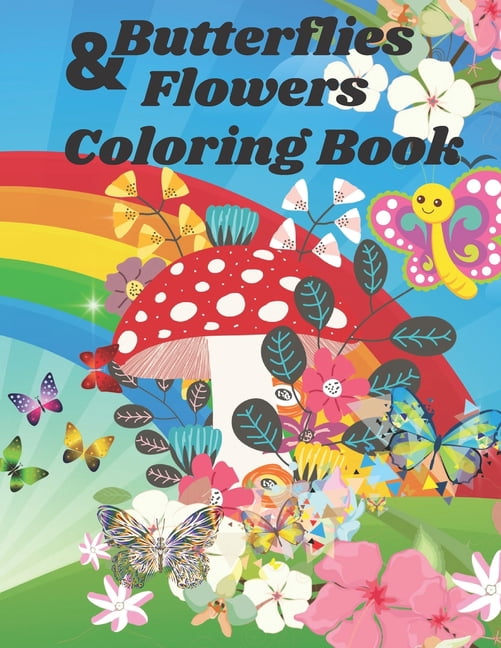 butterflies & flowers coloring book: For Kids who Love butterflies ...