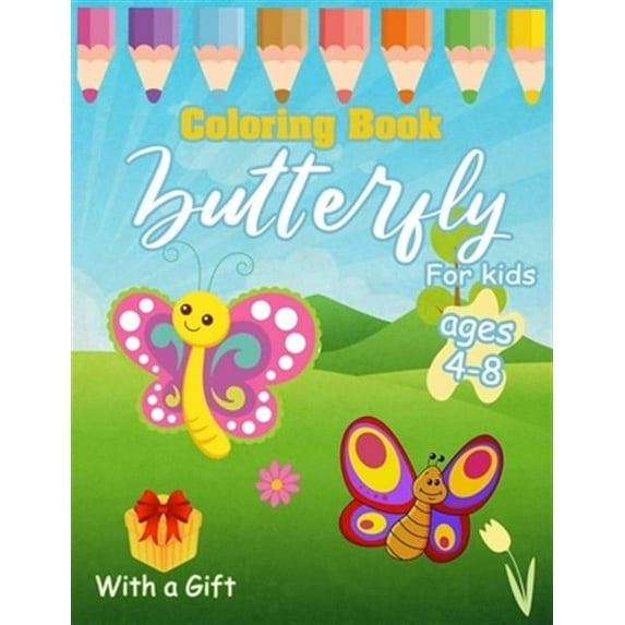 butterfly coloring books for kids ages 4-8: A Fun Coloring Pages For kids Girl and Boy ages 4-8,2-4I55 Cute butterfly and flower Coloring Pages With Life Cycle Size "8.5x11" (Paperback)
