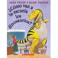 thumbnail image 1 of ¿cómo Van a la Escuela Los Dinosaurios? (How Do Dinosaurs Go to School?): (spanish Language Edition of How Do Dinosaurs Go to School?) (Paperback), 1 of 3