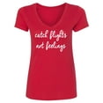 thumbnail image 1 of catch flights not feelings Womens V-Neck T-Shirt, 1 of 2