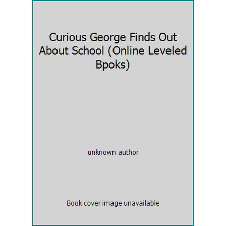 Pre-Owned Curious George Finds Out About School (Online Leveled Bpoks) (Unknown) 0547026900 9780547026909