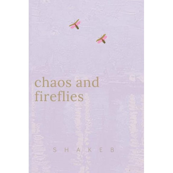 chaos & fireflies (Paperback)