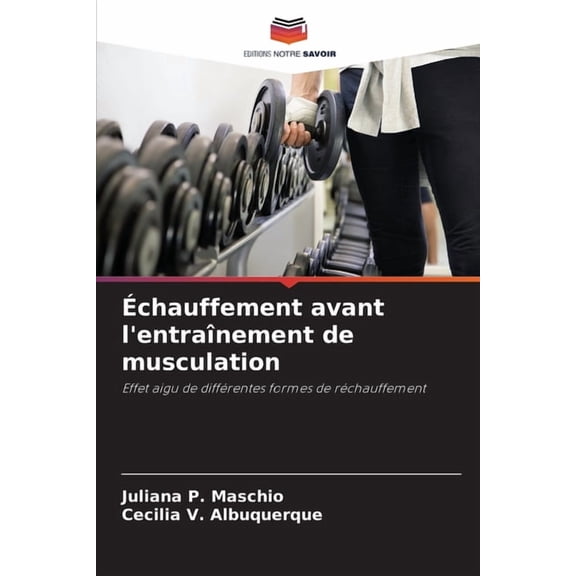 chauffement avant l'entranement de musculation, (Paperback)