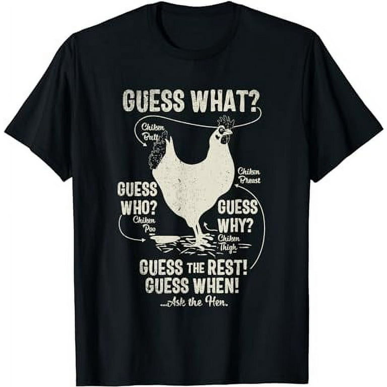 chicken butt guess why Chicken Thigh guess who POO T Shirt Walmart