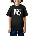thumbnail image 1 of children’s wear Funny Bro I'm 5 Fifth Birthday Shirt for Boys Kids Cute Retro Graphic Tee Black Toddler Birthday Gift, 1 of 8