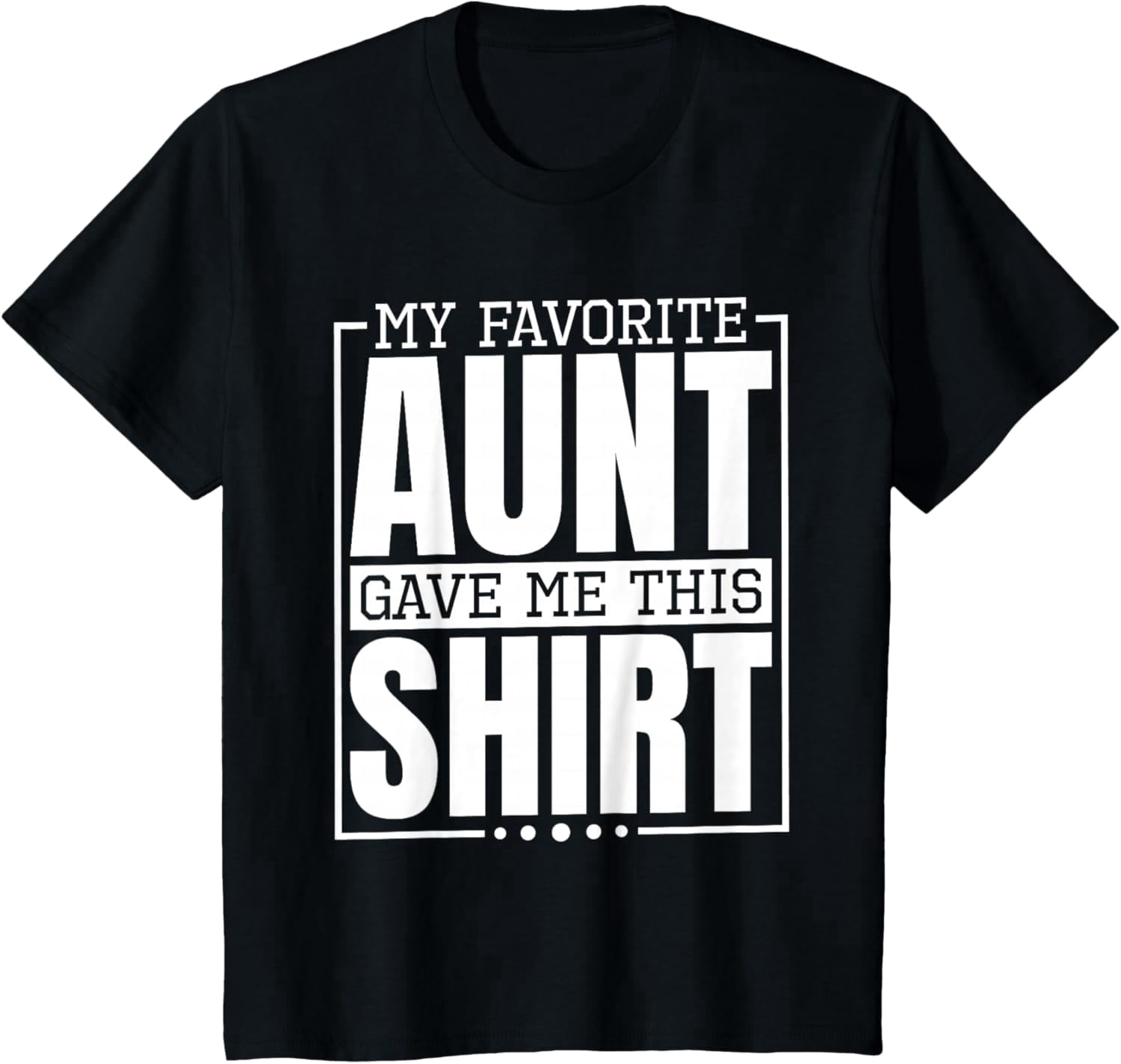 children’s wear Funny My Favorite Aunt Gave Me This Shirt Kids Graphic ...