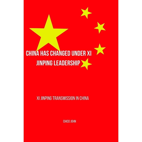 china has changed under xi jinping leadership: Xi jinping transmission in china