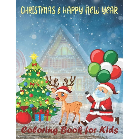 christmas and happy new year coloring book for kids: Christmas Gift or Present for Kids - 53 Beautiful Pages to Color with Santa Claus, Reindeer, Snowmen & More! (Paperback)