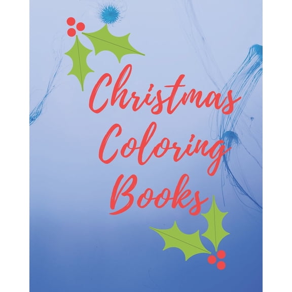 christmas coloring books: Children's Christmas Gift or Present for Toddlers & Kids (Paperback)