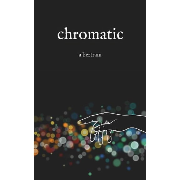 chromatic Paperback 1097994805 9781097994809 a. bertram