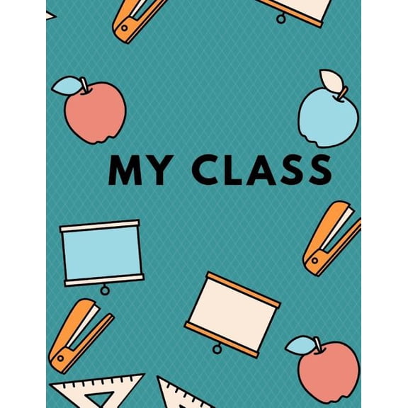 My class: A memory book for teachers I Farewell gift for teachers of pupils I Thank you for teachers I Individual gift for teachers to remember the class I 8,5' x 11 I 67 pages Paperback Teacher