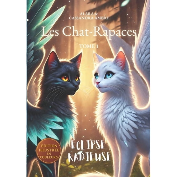 Les Chat-Rapaces clipse Radieuse, Book 1, (Paperback)