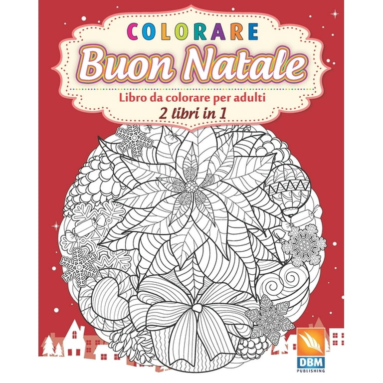 colorare - Buon natale - 2 libri in 1 : Libro da colorare per