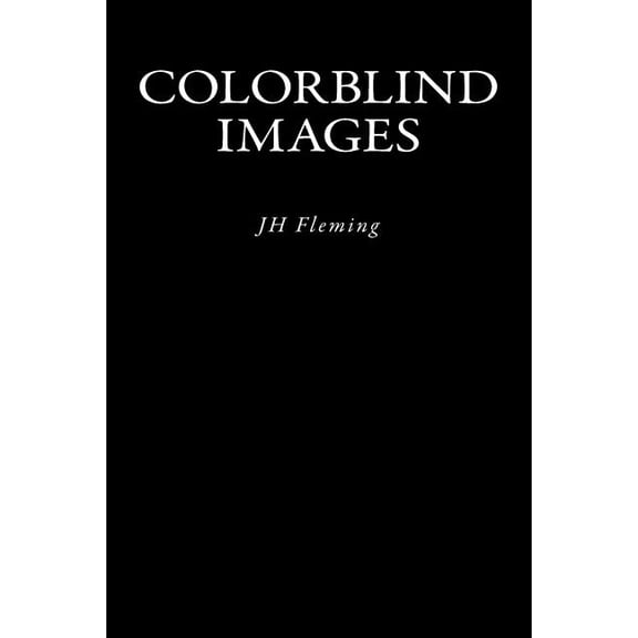 colorblind images: JH Fleming Paperback 1517104157 9781517104153 Joseph Fleming