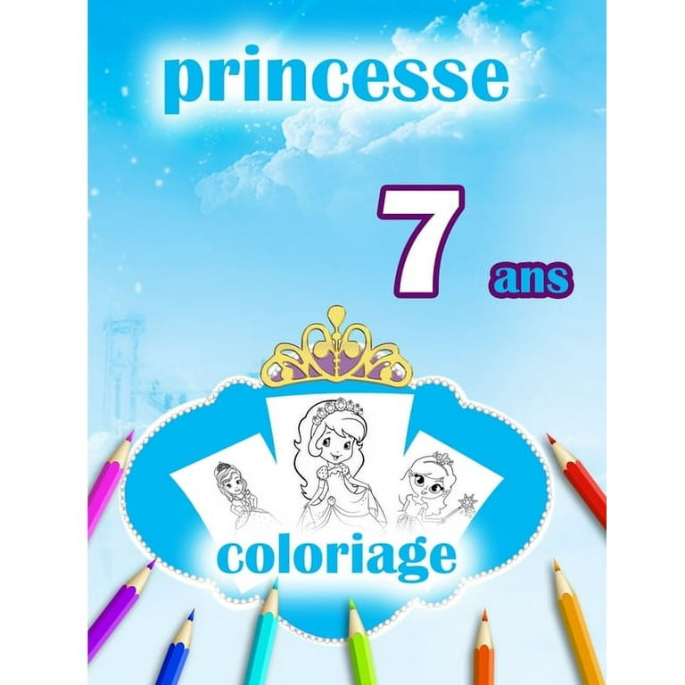 coloriage princesse 7 ans : Cahier de coloriage spécial fille pour enfant,  avec 40 dessins de princesse- Anti-Stress - 100 % Girly, Cadeau pour petite  fille de 2 a 9 ans (Paperback) 