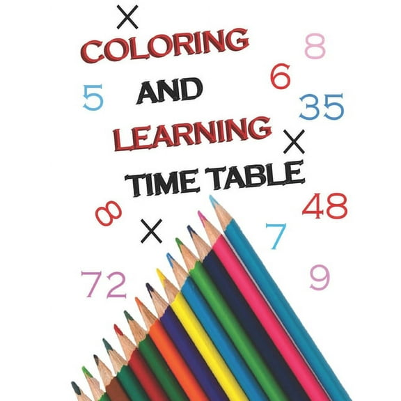 coloring and learning times tables: Fun and Simple Step-by-Step to learn table multiplication 11" ? 8.5"