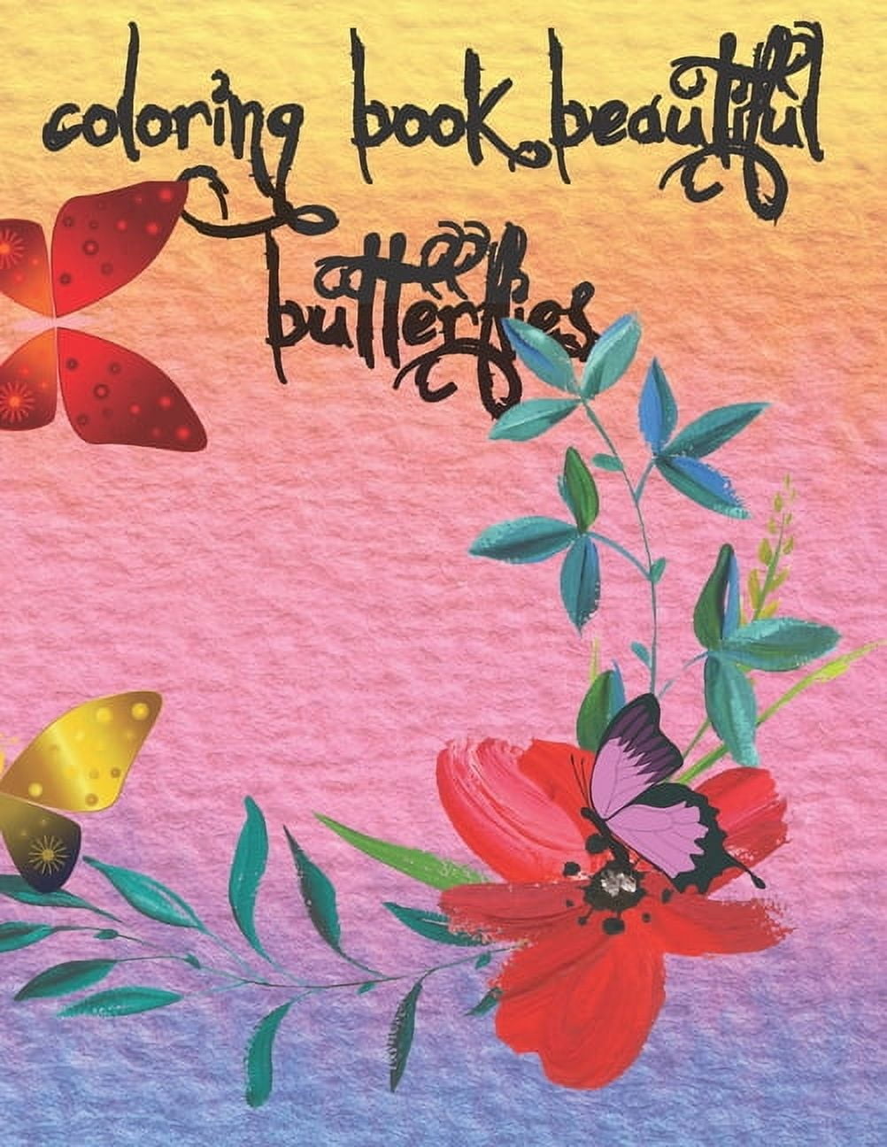 coloring book beautiful butterflies: coloring book for children and adults. contain pages with pictures and drawings for, (Paperback)