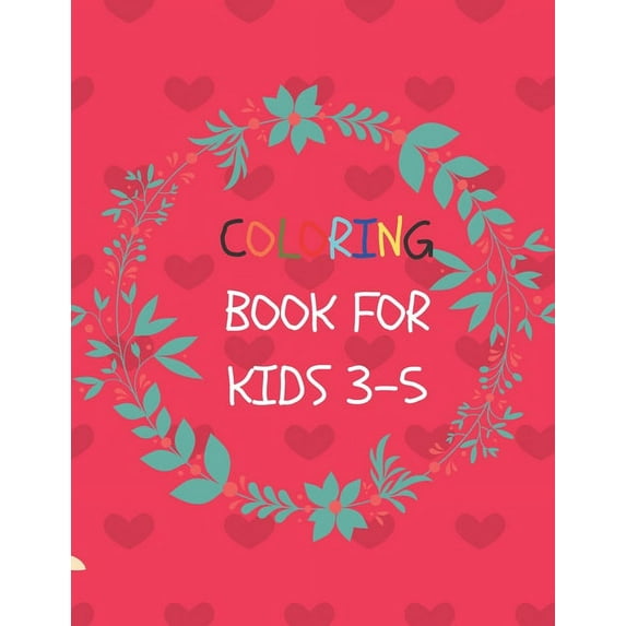 coloring book for kids 3-5 : 50 Coloring Pages, Gift for Kids, Ages 3, 4, 5, Multi (Paperback)
