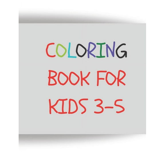coloring book for kids 3-5: 50 Coloring Pages, Gift for Kids, Ages 3, 4, 5, Multi (Paperback)
