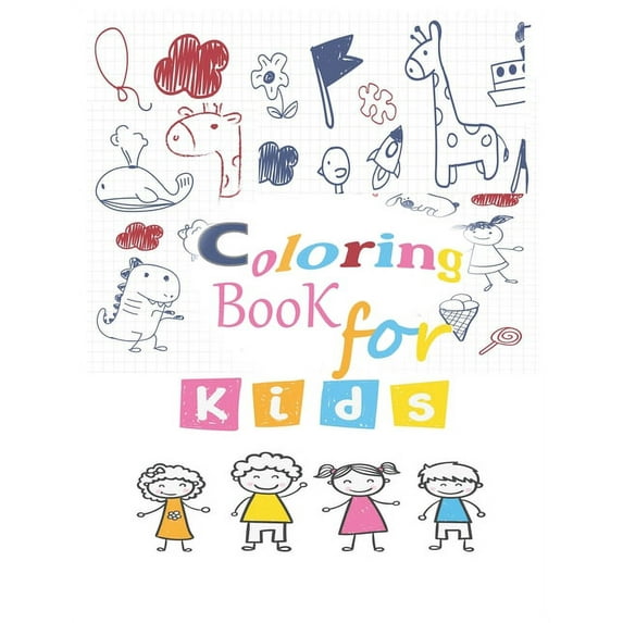 coloring book for kids: Great Gift for Boys & Girls, Ages 4-8 (Paperback)