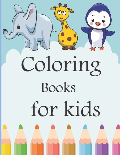 Coloring Books For Children Ages 6-8: picture books for children ages 4-6  (Paperback)