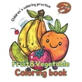 thumbnail image 1 of coloring book fruit&vegetable: Discover the World of Fruits and Vegetables: A Coloring Adventure, (Paperback), 1 of 1