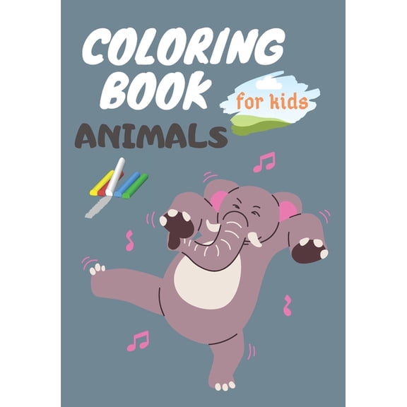 coloring book for kids animals: Amazing selection of cute design only for your children, a nice coloring book for kids and toddlers, a happy birthday gift for kids (Paperback)