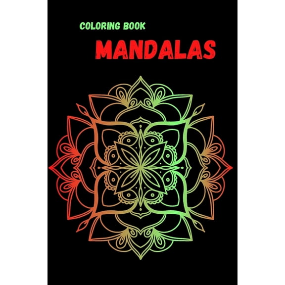 coloring book mandala : Adult Flower Designs to Color for Stress Relief, Meditation and Relaxation, Mandala Drawing Book (Paperback)