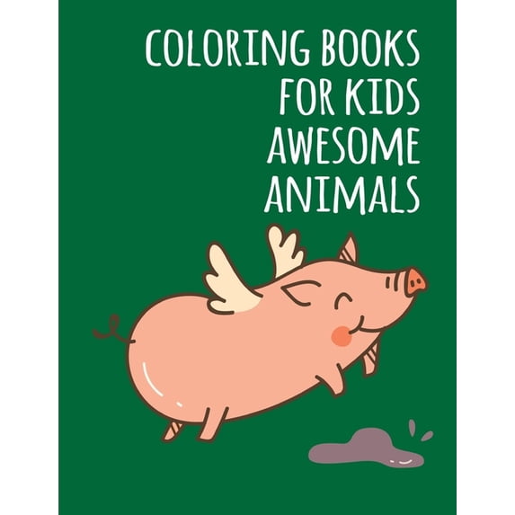 coloring books for kids awesome animals: Stress Relieving Animal ...