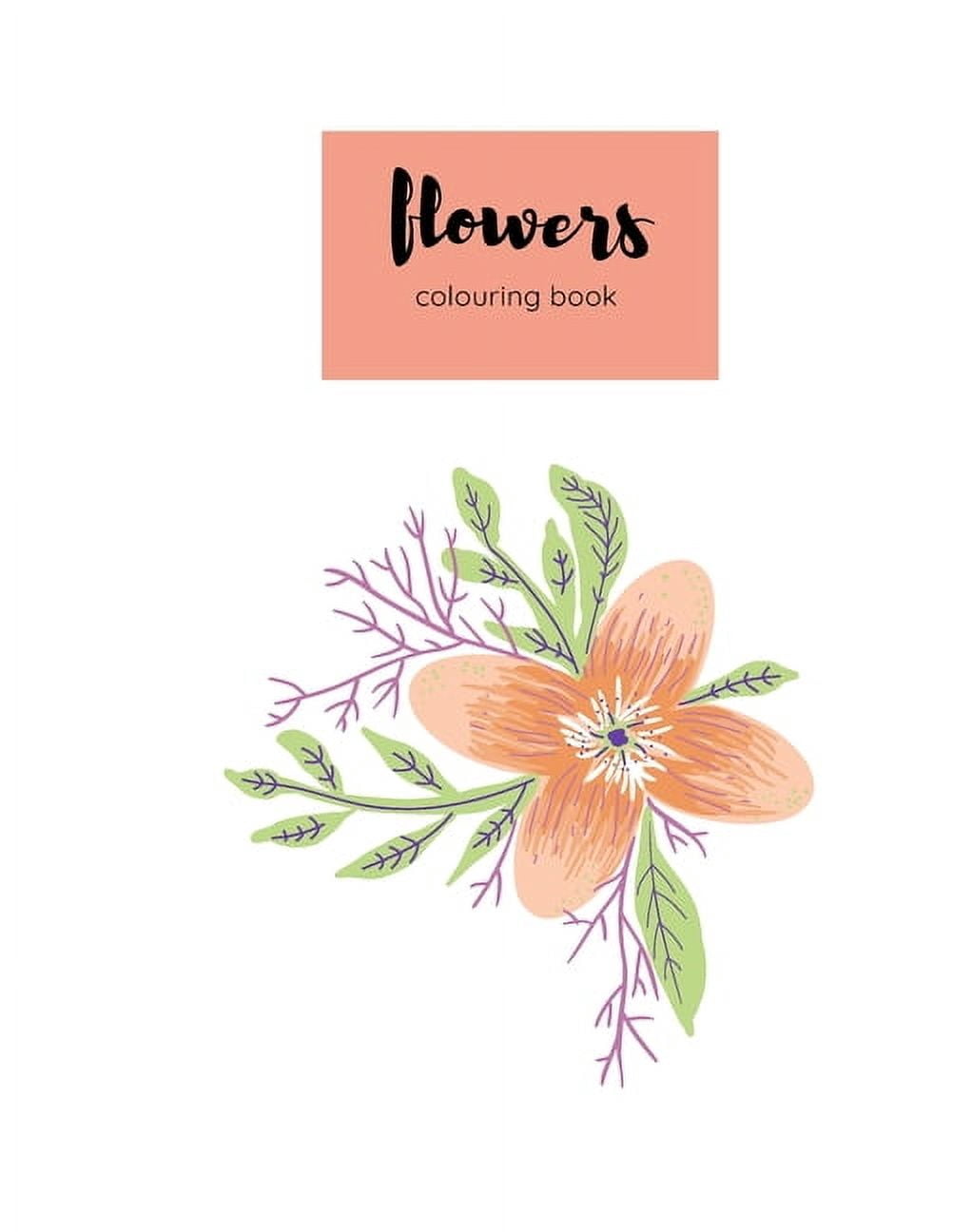colouring book flowers: An Adult Coloring Book with Flower Collection ...