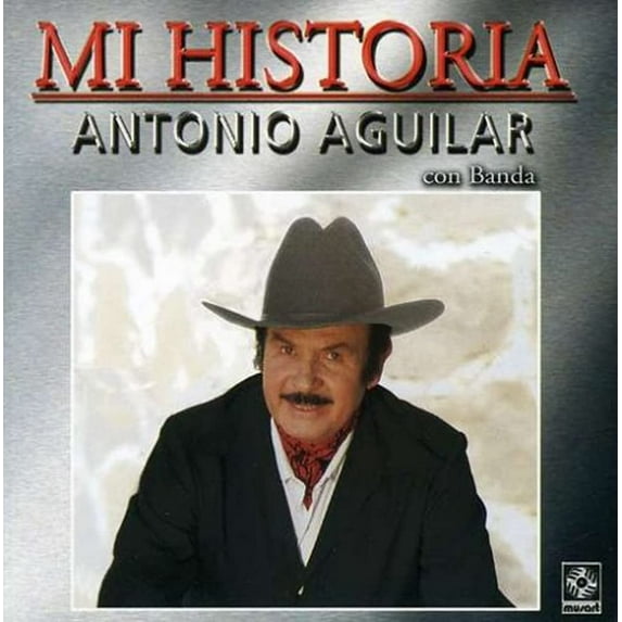 Mi Historia: Antonio Aguilar Con Banda (CD) by Antonio Aguilar