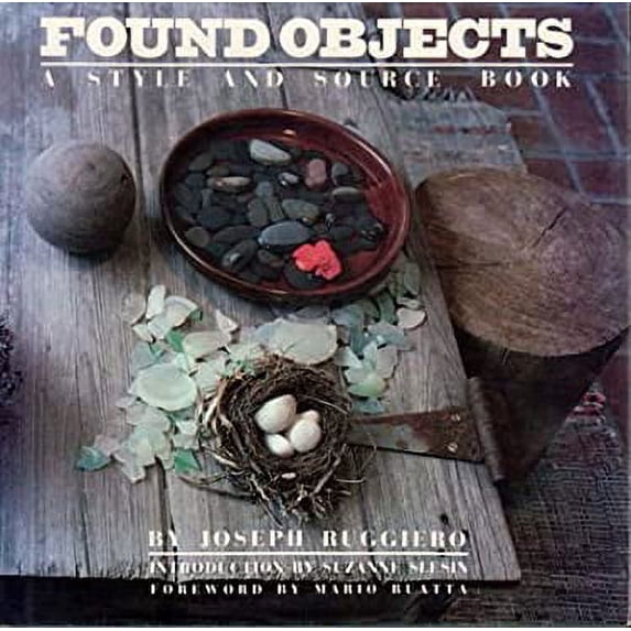 Pre-Owned Found Objects: A Style and Source Book (Hardcover) 0517541475