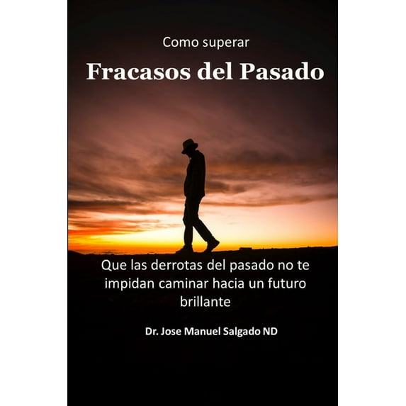 como superar los fracasos pasados (Paperback)