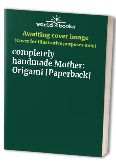 Pre-Owned completely handmade Mother: Origami [Paperback] Paperback