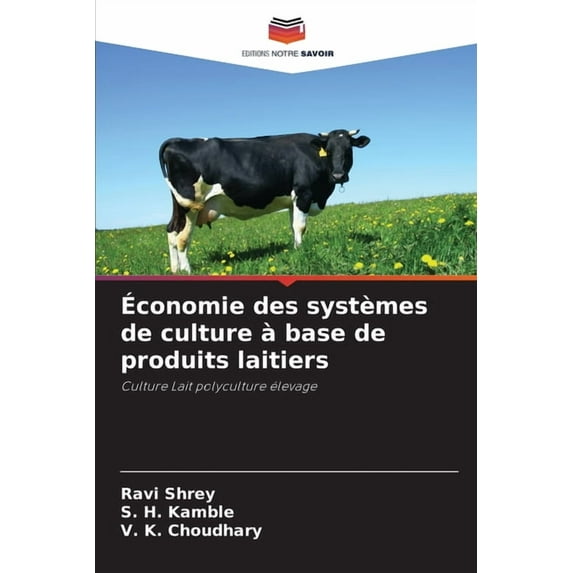 Ãconomie des systèmes de culture à base de produits laitiers, (Paperback)