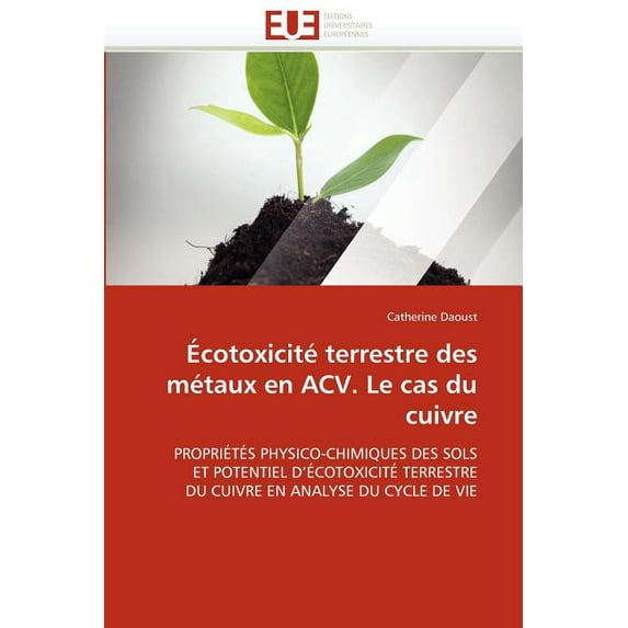 Omn.Univ.Europ.: Écotoxicité Terrestre Des Métaux En Acv. Le Cas Du Cuivre (Paperback)