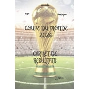 coupe du monde 2026 carnet de r sultat, Paperback