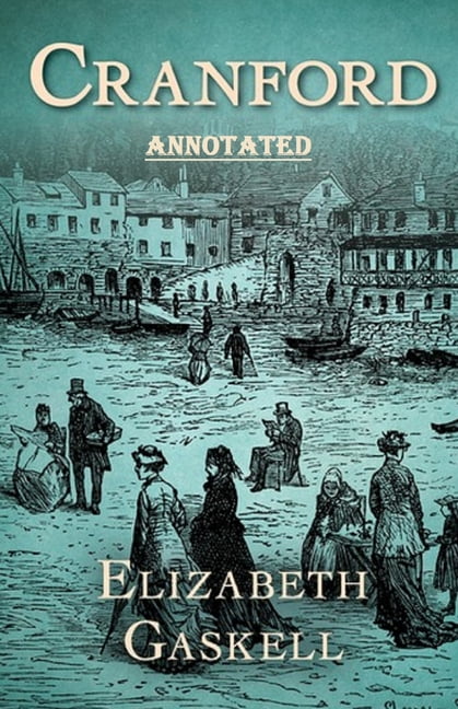 cranford by elizabeth cleghorn gaskell Annotated (Paperback)