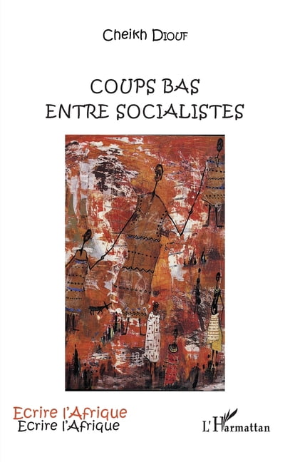 Écrire l'Afrique Coups bas entre socialistes, (Paperback)