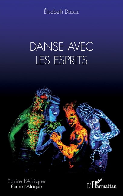 Ãcrire l'Afrique Danse avec les esprits, (Paperback)