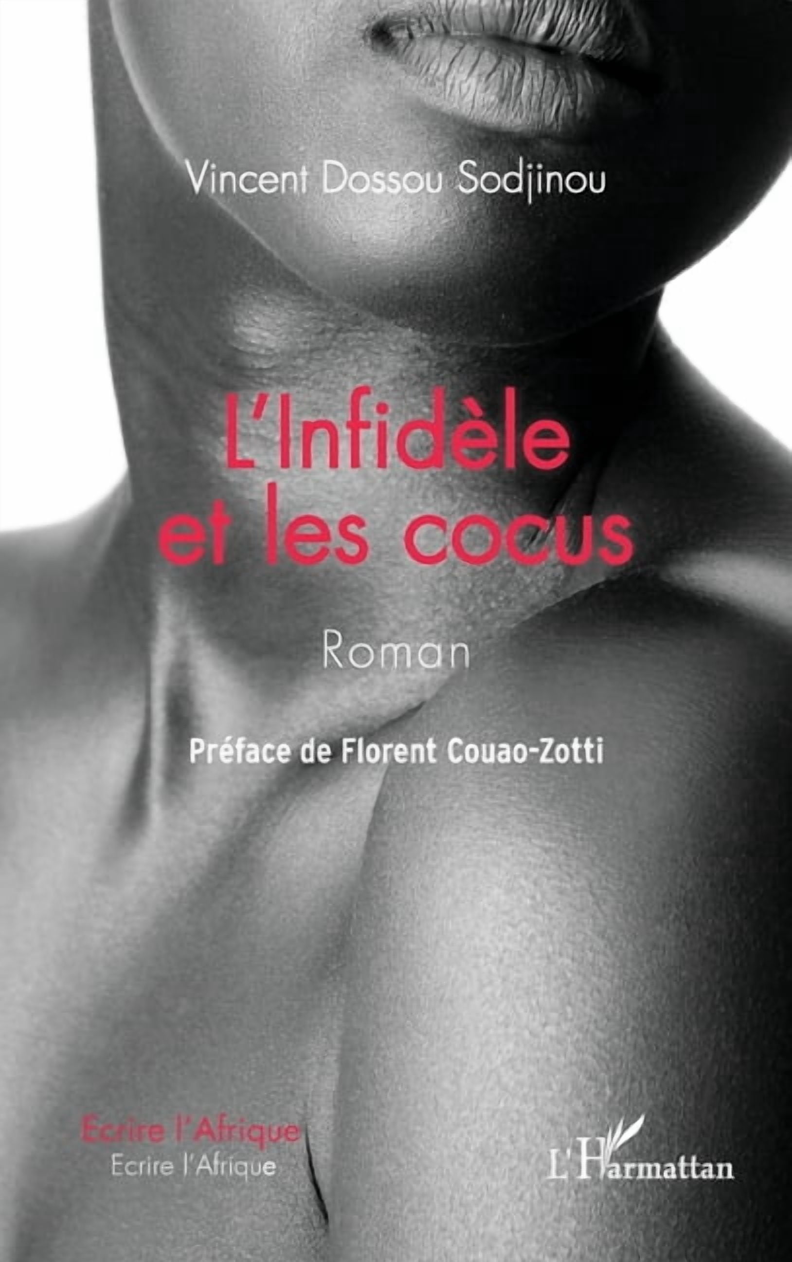 Ã crire l'Afrique L'InfidÃ¨le et les cocus. Roman, (Paperback ...