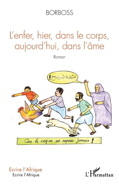Ãcrire l'Afrique L'enfer, hier, dans les corps, aujourd'hui, dans l'Ã¢me, (Paperback)
