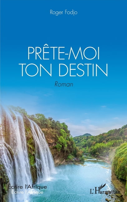 Ãcrire l'Afrique PrÃªte-moi ton destin. Roman, (Paperback)