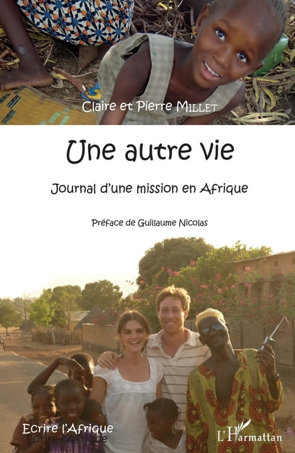 Écrire l'Afrique Une autre vie: Journal d'une mission en Afrique, (Paperback)