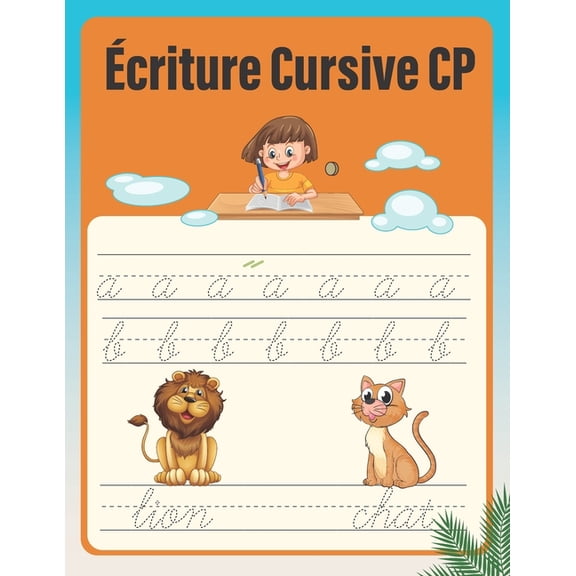 criture Cursive CP: Cahier pour apprendre crire les petites lettres et les grandes lettres en cursive, (Paperback)