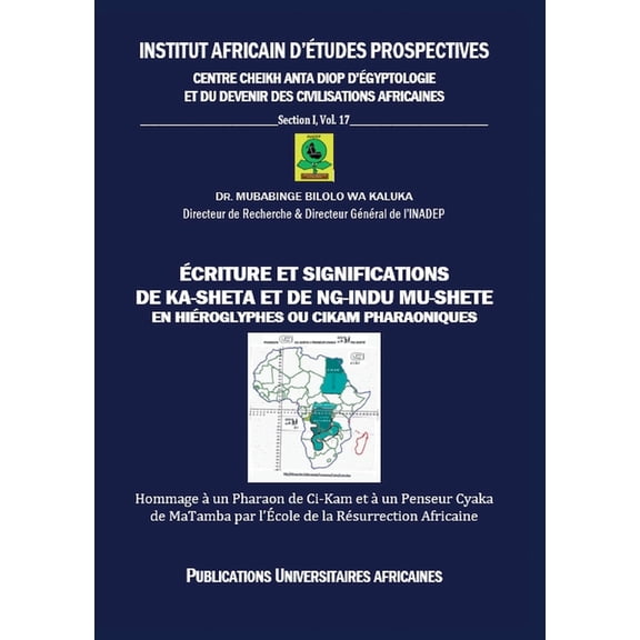 criture et Significations de Ka-Sheta et de Ng-Indu Mu-Shete en Hiroglyphes ou CiKam Pharaoniques: Hommage un Pharao, (Paperback)