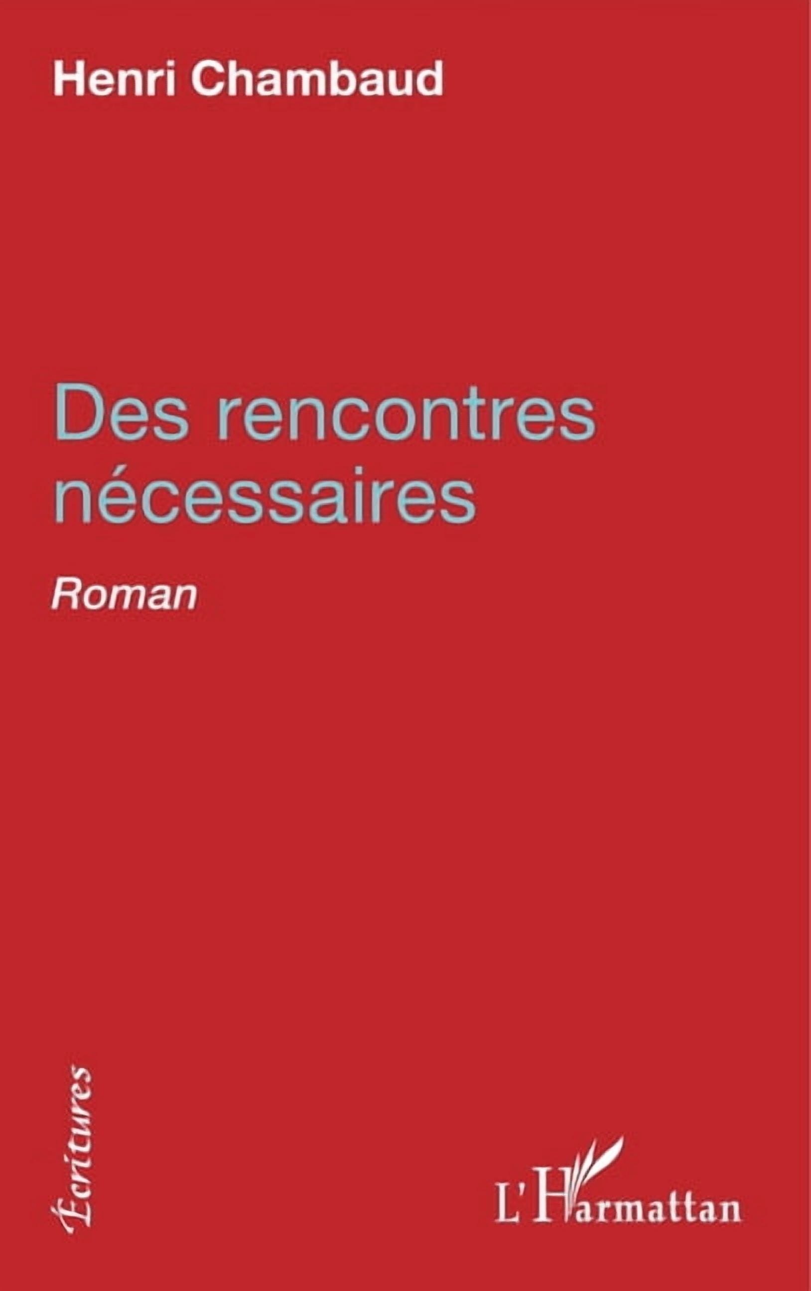 Ãcritures Des rencontres nÃ©cessaires, (Paperback)