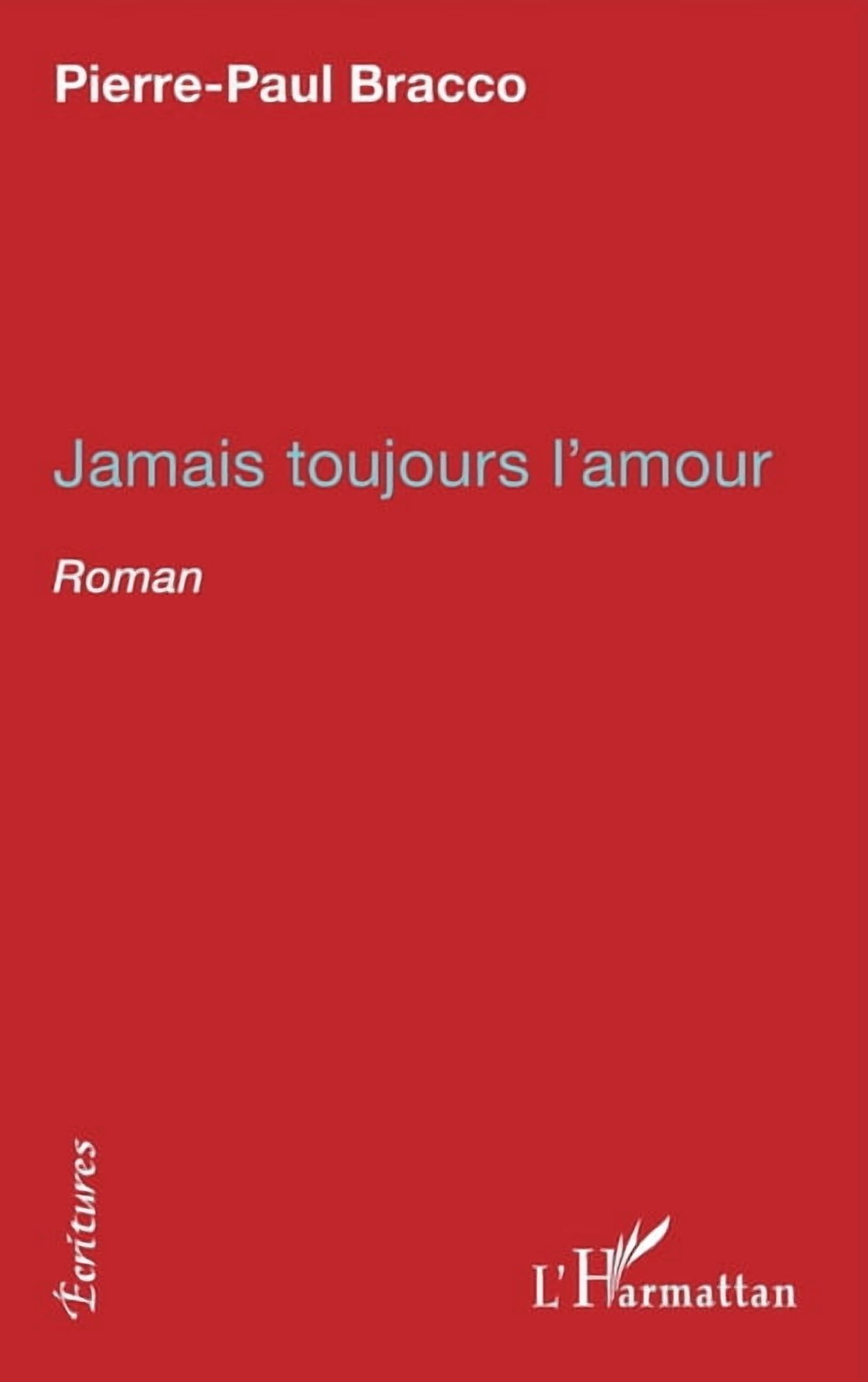 Ãcritures Jamais toujours l'amour, (Paperback)
