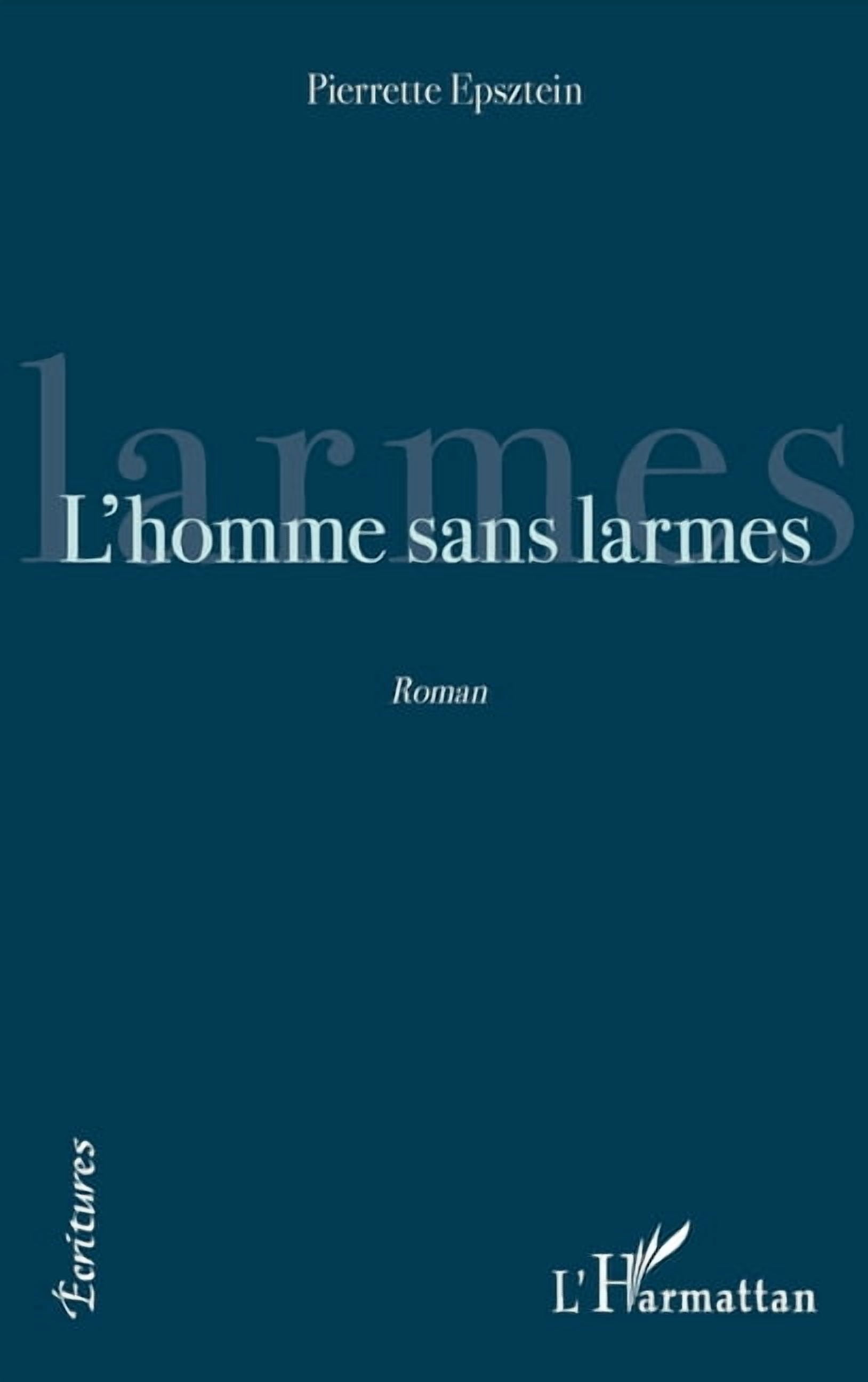 Ãcritures L'homme sans larmes, (Paperback)